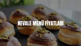 Nevale menü fiyatları