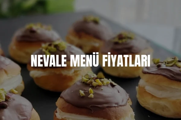 Nevale menü fiyatları