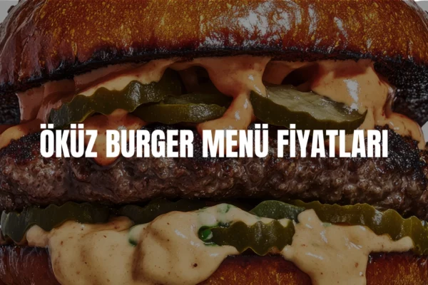 Öküz Burger menü fiyatları