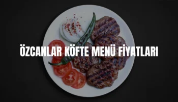 Özcanlar Köfte menü fiyatları