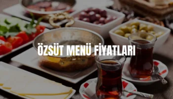 Özsüt menü fiyatları