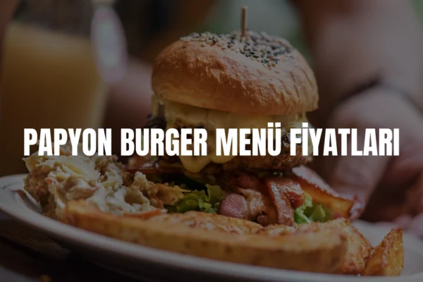 Papyon Burger menü fiyatları