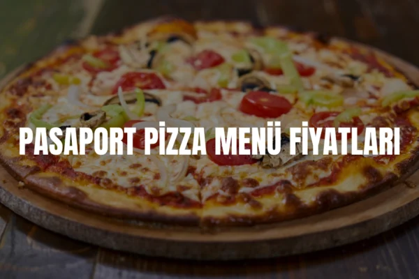 Pasaport Pizza menü fiyatları