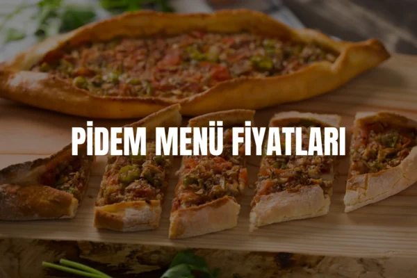 Pidem menü fiyatları