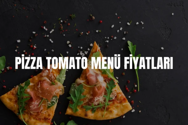 Pizza Tomato menü fiyatları