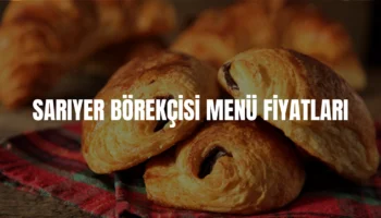Sarıyer Börekçisi menü fiyatları