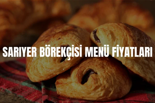 Sarıyer Börekçisi menü fiyatları