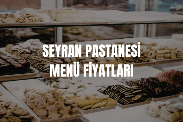 Seyran Pastanesi menü fiyatları