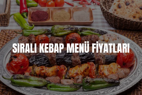 sıralı kebap menü fiyatları
