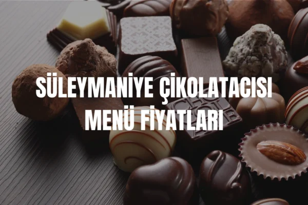Süleymaniye Çikolatacısı menü fiyatları