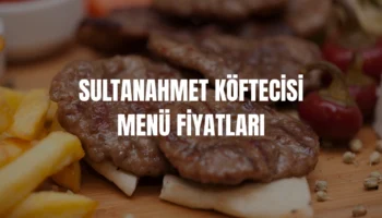 Sultanahmet Köftecisi menü fiyatları