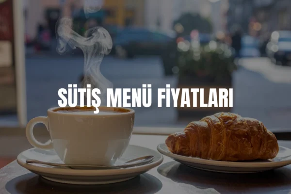 Sütiş menü fiyatları