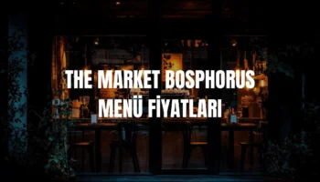 The Market Bosphorus menü fiyatları