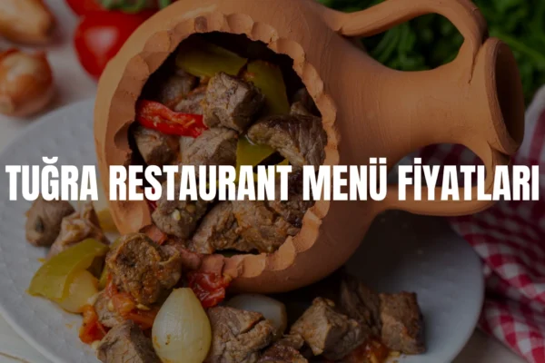 Tuğra Restaurant menü fiyatları