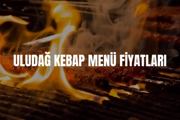 Uludağ Kebap menü fiyatları