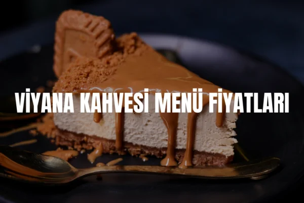 viyana kahvesi menü fiyatları
