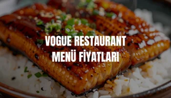 Vogue Restaurant menü fiyatları