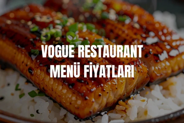 Vogue Restaurant menü fiyatları