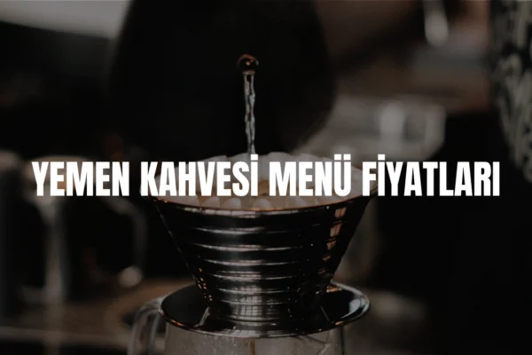 Yemen Kahvesi menü fiyatları