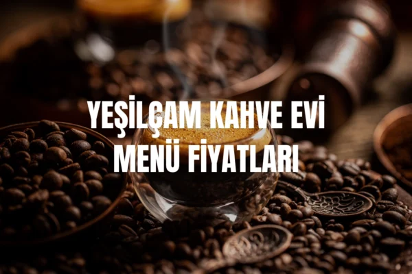Yeşilçam Kahve Evi menü fiyatları