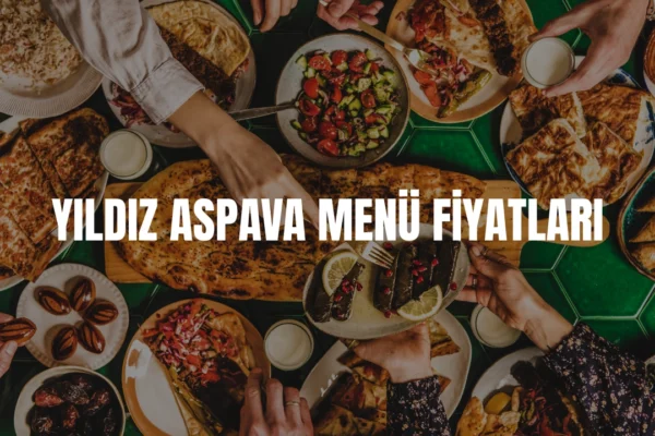 yıldız aspava menü fiyatları